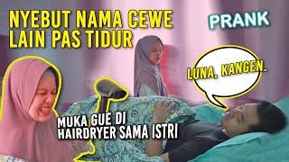 PRANK NYEBUT NAMA CEWE LAIN PAS TIDUR! MEIRA NGAMUK! 