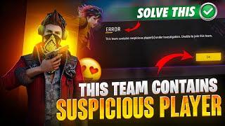 THIS TEAM CONTAINS SUSPICIOUS (PLAYERS) UNDER INVESTIGATION UNABLE TO JOIN THIS TEAM PROBLEM