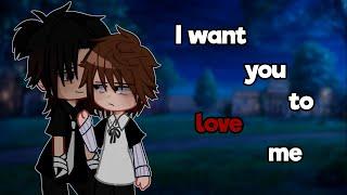 I want you to love me... • GAY love story  GCMM GLMM