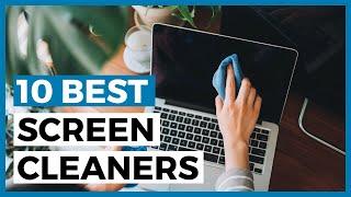 Best Screen Cleaners in 2024 - How to Choose a Screen Cleaner?