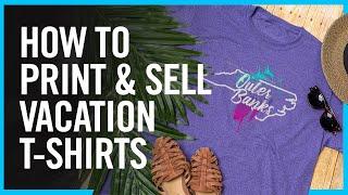 Custom Vacation & Destination T-Shirts: Apparel Business + Etsy Ideas