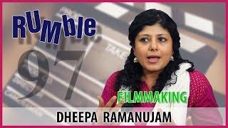 Rumble.97: Dheepa Ramanujam - Actors don't get to see the scripts