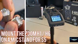 HOW TO MOUNT THE ZOOM H1\H6 TO A MIC STAND FOR $5!