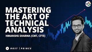 Mastering the art of Technical Analysis | The Chartist Himanshu Sharma CMT, CFTe