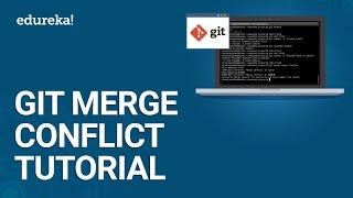 Git Merge Conflict Tutorial | Resolving Merge Conflicts In Git | DevOps Training | Edureka