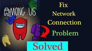 How to Fix Among us Network Connection Problem | Among us No Internet Server Connection Error