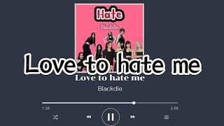 Blackdle 흑인 소녀 - Love to hate me