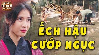 ẾCH HẬU CƯỚP NGỤC - CỔ TÍCH MỚI 2024CỔ TÍCH VIỆT NAM 2024TRUYỆN CỔ TÍCHSỰ TÍCH MỚICỔ TÍCH HAY