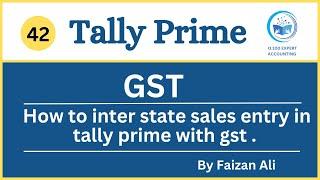 GST SERIES VIDEO 2 | HOW TO INTER STATE SALES ENTRY IN TALLY PRIME WITH GST .