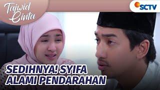 Gawat! Kandungan Syifa Alami Pendarahan | Tajwid Cinta - Episode 127