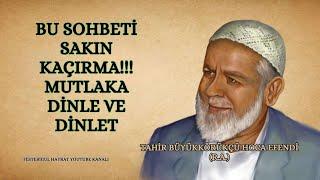 Çok Güzel Dini Sohbet, Müthiş! Tahir Büyükkörükçü Hoca Efendi (R.A) / #islam #keşfet #allah #sohbet