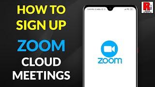 How to Create Zoom Cloud Meetings Account From Mobile