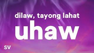 Dilaw - Uhaw (Tayong Lahat) (Lyrics)