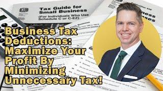 Business Tax Deductions: Maximize Your Profit By Minimizing Unnecessary Tax!