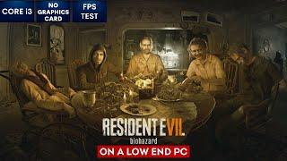 Resident Evil 7 on Low End PC | NO Graphics Card | i3