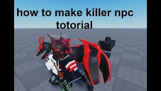 how to make killer npc tutorial