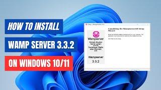 How to Install WAMP Server 3.3.2 on Windows 10/11 | Step-by-Step Guide - 2024