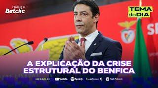 A explicação da crise estrutural do Benfica