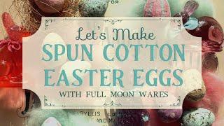 "Let's Make Spun Cotton Easter Eggs" | Easy Handmade Easter Craft DIY Tutorial with Full Moon Wares