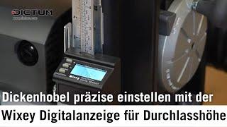 Dickenhobelmaschinen präzise einstellen mit der Wixey Digitalanzeige für Durchlasshöhe #dictum