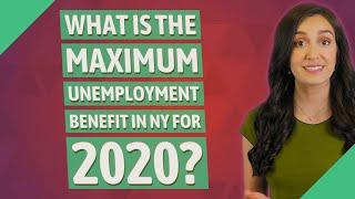 What is the maximum unemployment benefit in NY for 2020?