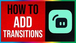 Streamlabs - How to Add Transitions (2024)