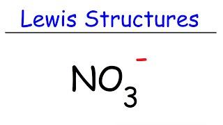 How To Draw The Lewis Structure of NO3- (Nitrate Ion)