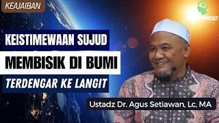 Dahsyatnya Sujud...Solusi Dunia - Penyelamat Akhirat | Ustadz Dr.  Agus Setiawan, Lc, MA.