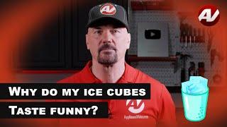 Why do my ice cubes have a funny Taste, Smell or an Odor ?