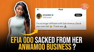 Is EFIA ODO sacked from her Anwamoo business?