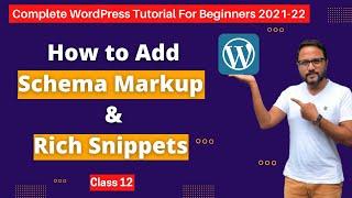 WordPress Tutorial for Beginners | Class 12 : How to Add Schema Markup