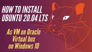 How to Install Ubuntu 20.04 LTS as VM on Oracle Virtual Box | On Windows 10 Host