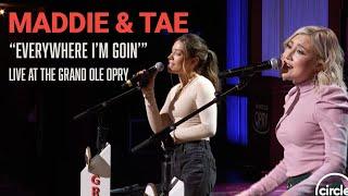 Maddie & Tae - Everywhere I'm Goin' | Live At The Grand Ole Opry