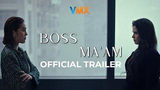 BOSS MA'AM OFFICIAL TRAILER | NOW STREAMING ONLY ON VMX