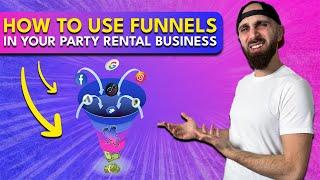 Mastering Funnels in Your Party Rental Business