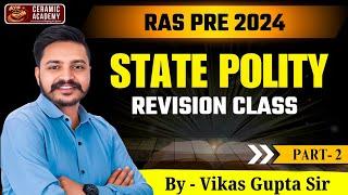 State Polity Revision Class || Part 02 || Ceramic Academy | Vikas Gupta Sir