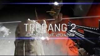 Trepang2, 2019 Demo - Holy Sh!t...