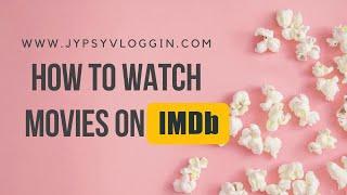 How to watch movies on IMDb