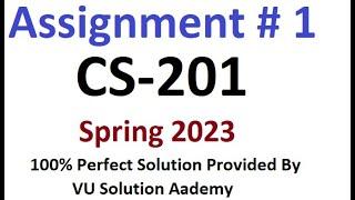 CS201 Assignment 1 Spring 2023 Perfect Solution By VU Solution Academy