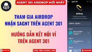 Agent 301 | Hướng Dẫn Kết Nối Ví Và Nhận Airdrop $AGNT Trên Agent 301