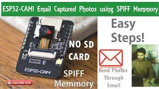 ESP32-CAM| Email Captured Photos stored in SPIFF memory. |NO SD card required