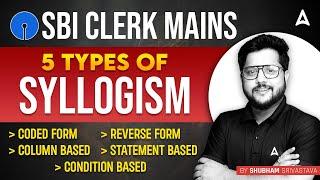SBI Clerk Mains 2023 | 5 Types Of Syllogism | Reasoning by Shubham Sir