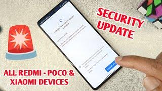  Must Update Yor Device || GOOGLE SECURITY UPDATE FOR ALL XIAOMI DEVICES