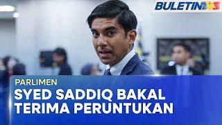 PARLIMEN | Kerajaan Sedang Muktamadkan Peruntukan Untuk Syed Saddiq - TPM