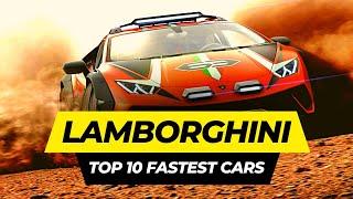 Top 10 Fastest Lamborghini Cars in the World EVER!