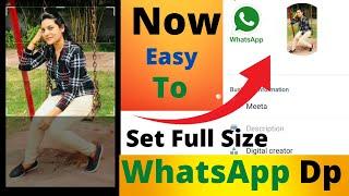 How To Set Full Size Photo as WhatsApp DP || Easy Set full profile picture on WhatsApp 