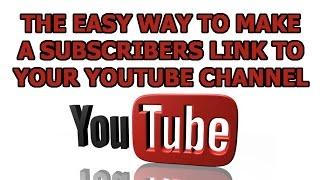 The easy way to make a subscription link to your YouTube Channel