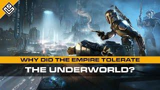 Why Did The Galactic Empire Tolerate The Criminal Underworld? | Star Wars