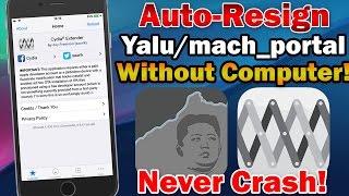 How to Automatically Resign Yalu / mach_portal Jailbreak Apps on iOS 10 (No Expire / No Computer)