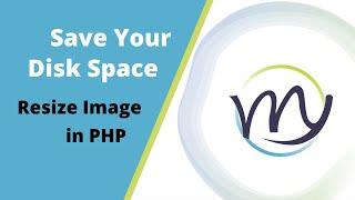 Save Disk Space by Resizing Image in PHP | Short PHP Tutorials